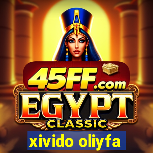 xivido oliyfa